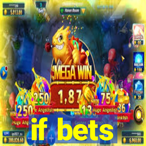 if bets